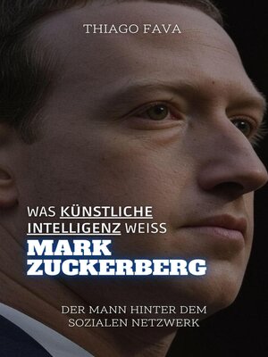 cover image of Was Künstliche Intelligenz Weiß Mark Zuckerberg